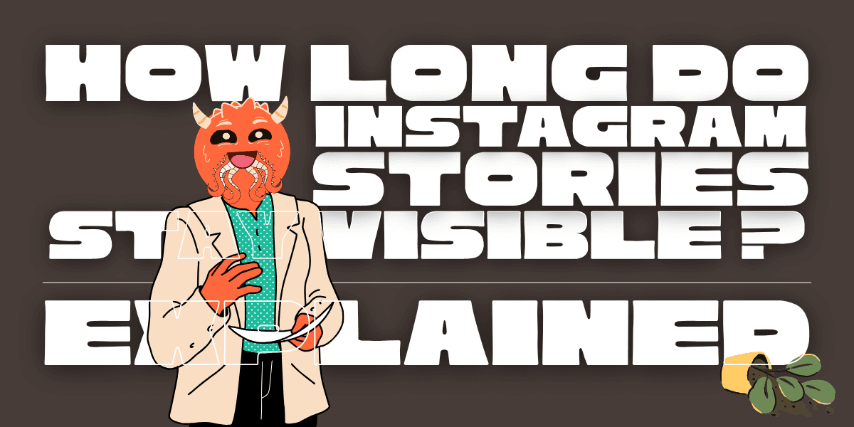 How Long Do Instagram Stories Remain Visible? Explained