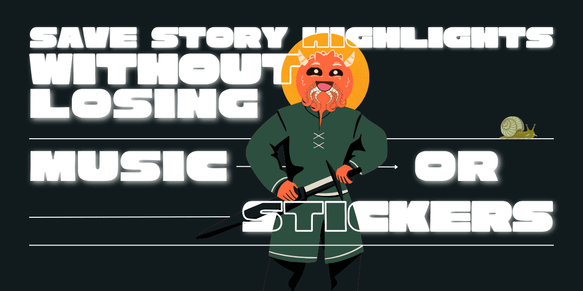 How to Save Instagram Story Highlights with Music & Stickers?